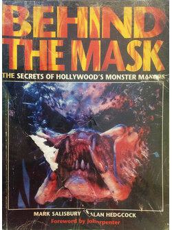 Behind the Mask : The Secrets of Hollywood's Monster Makers