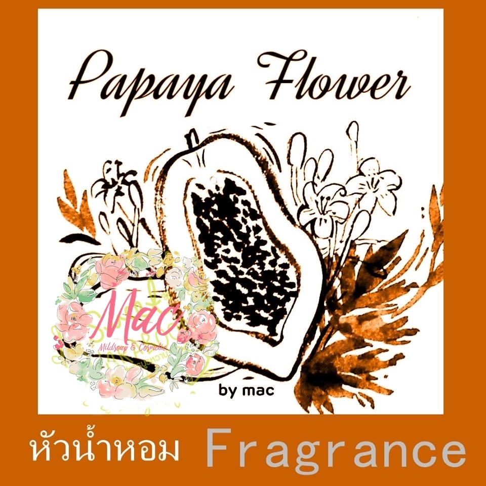 PAPAYA FLOWER หัวน้ำหอม มะละกอ