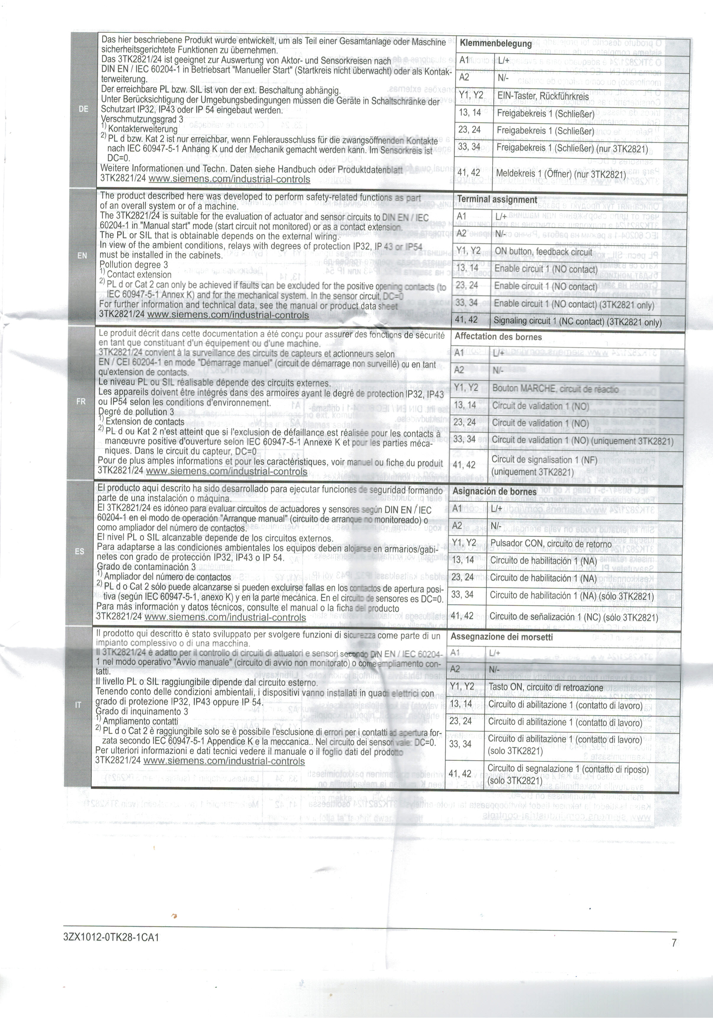 SIEMENS : 3TK2821-1CB30 SIRIUS safety relay with relay enabling circuits (EC) 24 V AC/DC, 22.5 mm Screw terminal EC instantaneous: 3 NO EC delayed: 0 NO SC: 1NC Autostart/manual start Basic device Maximum achieved SIL: 1, PL: c as expansion unit up to max