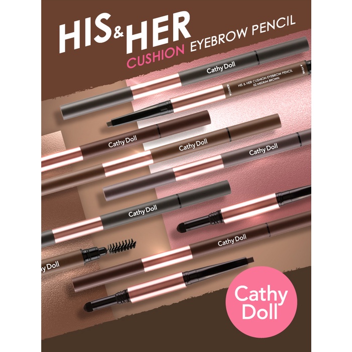 ❤ เคที่ดอลล์ 3in1 ดินสอเขียนคิ้ว ออโต้ กันน้ำ + หัวคุชชั่น 0.16g+0.4g Cathy Doll His & Her Cushion Eyebrow Pencil